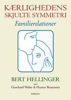 Kærlighedens skjulte symmetri : familierelationer