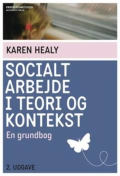 Socialt arbejde i teori og kontekst : en grundbog