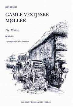 Gamle vestjyske møller. Bind 3 : Ny Mølle
