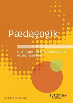 Pædagogik : introduktion til pædagogens grundfaglighed
