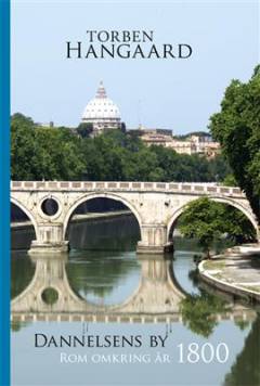 Dannelsens by : Rom omkring år 1800