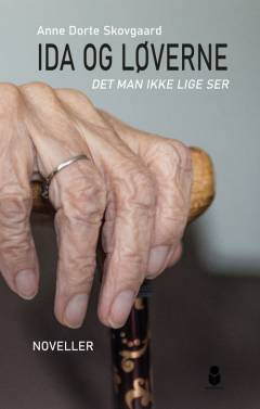 Ida og løverne : det man ikke lige ser : noveller
