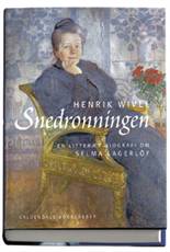 Snedronningen : en litterær biografi om Selma Lagerlöf