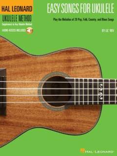 Easy songs for ukulele : play the melodies of 20 pop, folk, country, and blues songs