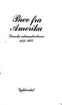 Brev fra Amerika : danske udvandrerbreve 1874-1922