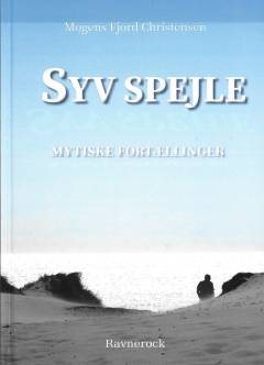 Syv spejle : mytiske fortællinger