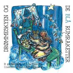 Drømmeskyen og de blå rumraketter : et godnateventyr