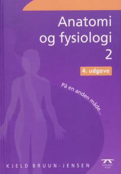 Anatomi og fysiologi på en anden måde. Bind 2