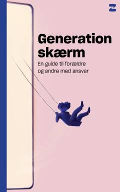 Generation skærm : en guide til forældre og andre med ansvar