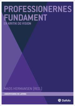 Professionernes fundament : en kritik og vision
