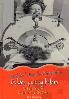 Bylder, pest og kolera : en beretning om sygdomme og infektioner