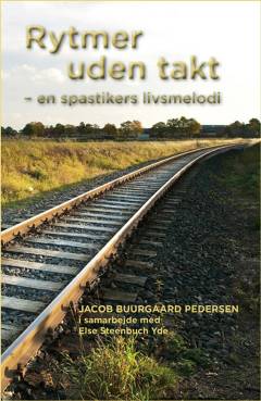 Rytmer uden takt : en spastikers livsmelodi