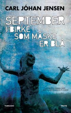 September i birke som måske er blå : (the afflictions of the reverend j.h.ö. dünn) : digte