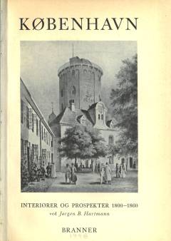 København : Interiører og Prospekter 1800-1860