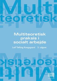 Multiteoretisk praksis i socialt arbejde