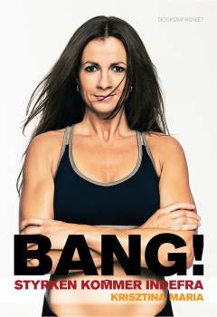 Bang! : styrken kommer indefra