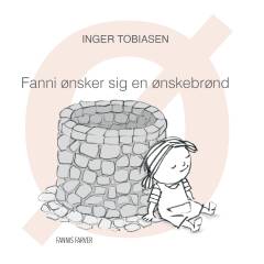 Fanni ønsker sig en ønskebrønd : ø