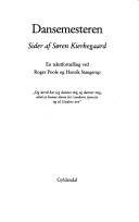 Dansemesteren : sider af Søren Kierkegaard : en tekstfortælling