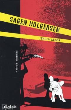 Sagen "Holgersen" : en kriminalroman med politimester Ole Vik