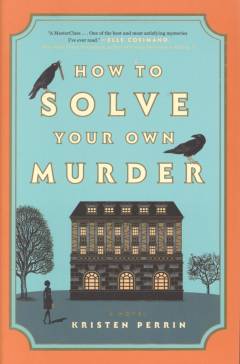 How to solve your own murder : a novel