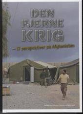 Den fjerne krig : 17 perspektiver på Afghanistan