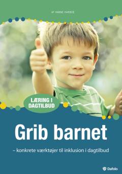 Grib barnet : konkrete værktøjer til inklusion i dagtilbud
