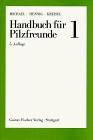 Handbuch für Pilzfreunde. 1. Band : Die wichtigstenund häufigsten Pilze mit besonderer Berücksichtigung der Giftpilze