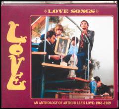 Love songs - an anthology of Arthur Lee's Love 1966-1969