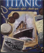 Titanic : forsvundet i dybet - fundet igen