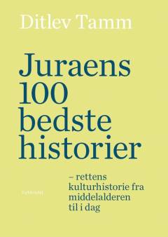 Juraens 100 bedste historier : rettens kulturhistorie fra middelalderen til i dag