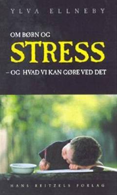 Om børn og stress : og hvad vi kan gøre ved det