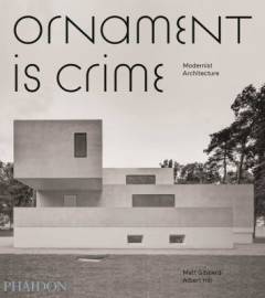 Ornament is crime : modernist architecture