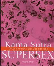 Kama Sutra supersex : oplev erotisk fryd uge for uge
