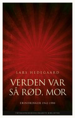 Verden var så rød, mor : erindringer 1942-1980