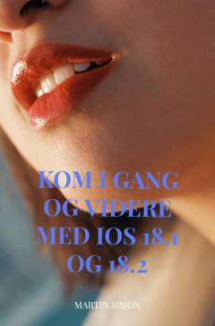 Kom i gang og videre med iOS 18.1 og 18.2