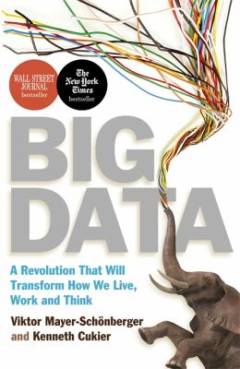 Big data : a revolution that will transform how we live, work, and think