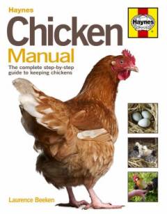 Haynes chicken manual : the complete step-by-step guide to keeping chickens