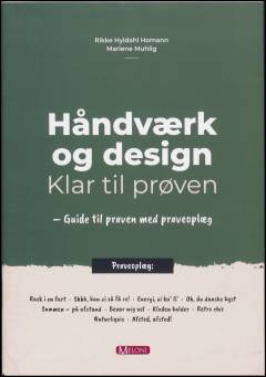 Håndværk og design : klar til prøven : guide til prøven med prøveoplæg