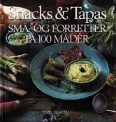 Snacks & tapas på 100 måder
