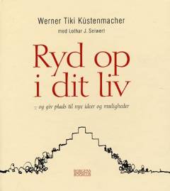 Ryd op i dit liv og giv plads til nye ideer og muligheder