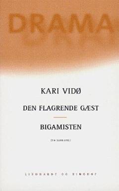 Den flagrende gæst & Bigamisten : to skuespil