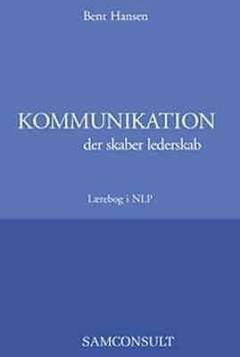 Kommunikation, der skaber lederskab : lærebog i NLP