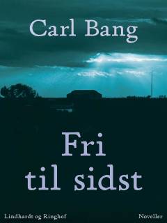 Fri til sidst : udvalgte noveller