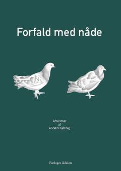 Forfald med nåde : aforismer