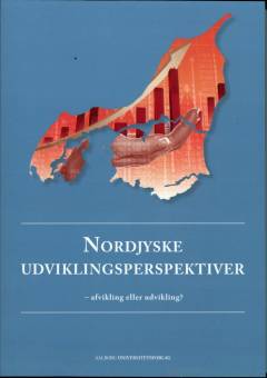 Nordjyske udviklingsperspektiver - afvikling eller udvikling?