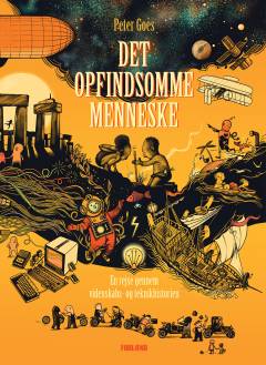 Det opfindsomme menneske : en rejse gennem videnskabs- og teknikhistorien