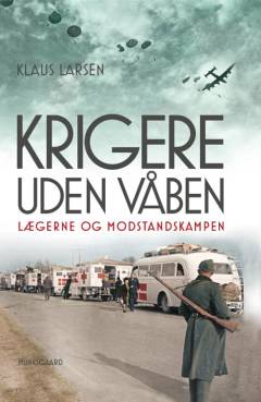 Krigere uden våben : lægerne og modstandskampen