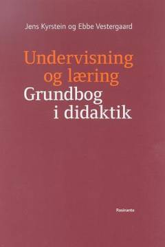 Undervisning og læring : grundbog i didaktik