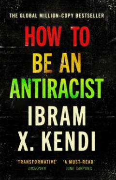 How to be an antiracist