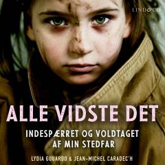 Alle vidste det : indespærret og voldtaget af min stedfar